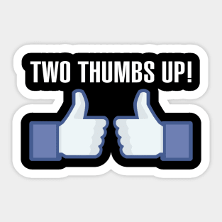 Two Thumbs Up! Sticker